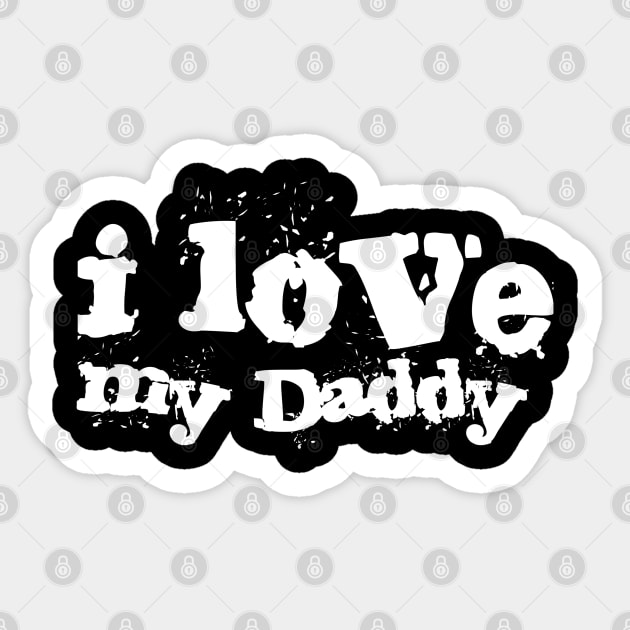 I Love Daddy , dedicate to Our Parents Sticker by radeckari25